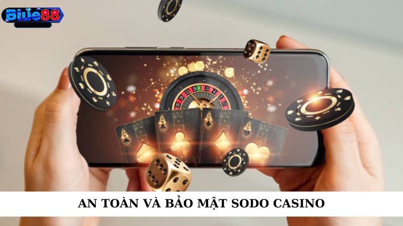 An toàn và bảo mật Sodo casino