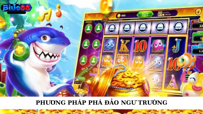Phương pháp phá đảo ngư trường