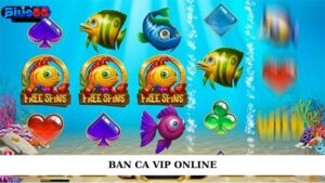 Ban ca vip online