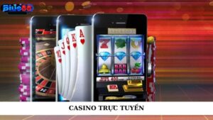 Casino trực tuyến