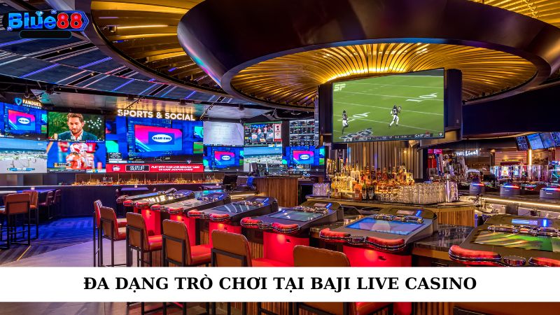 Đa dạng trò chơi tại Baji Live Casino