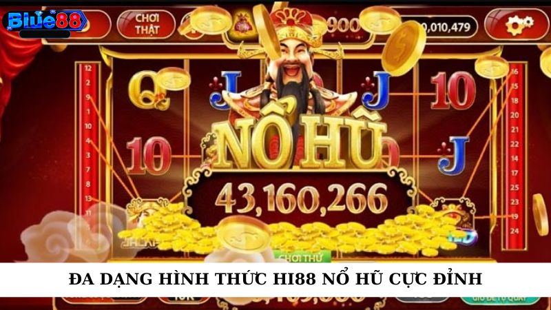 Đa dạng hình thức Hi88 nổ hũ cực đỉnh