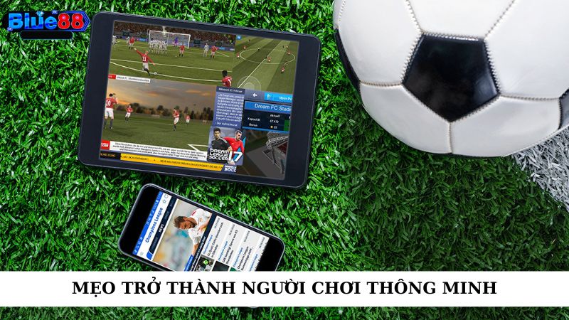 Mẹo trở thành người chơi thông minh