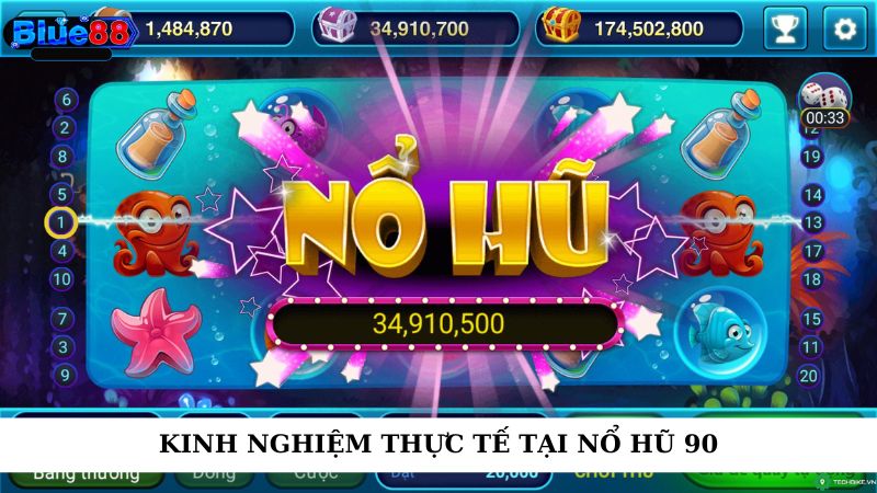 Kinh nghiệm thực tế tại nổ hũ 90