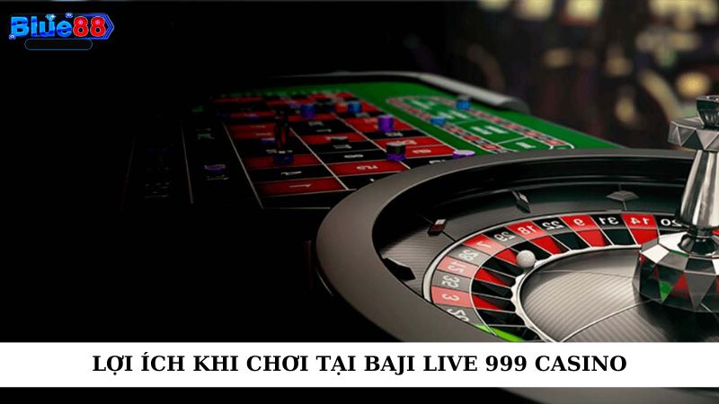 Lợi ích khi chơi tại Baji live 999 casino