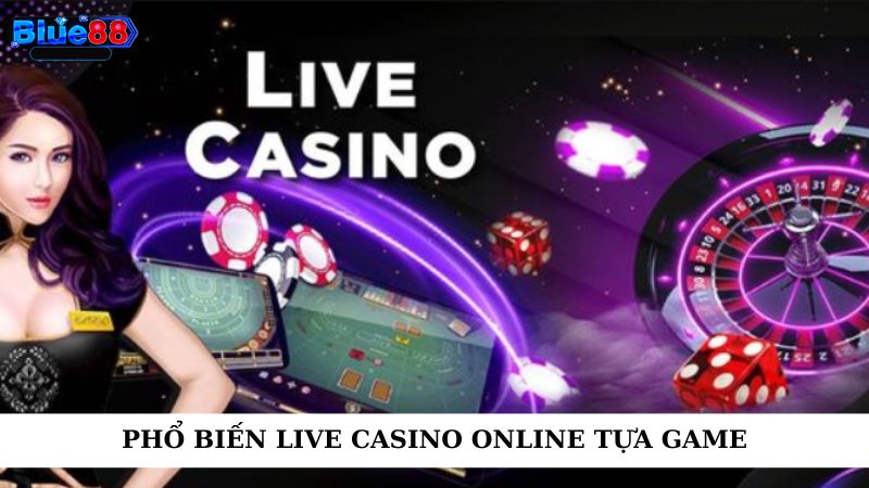 Phổ biến live casino online tựa game