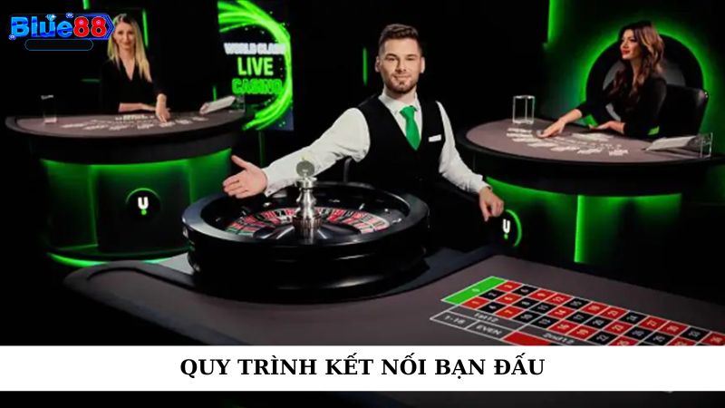 Quy trình kết nối bạn đấu